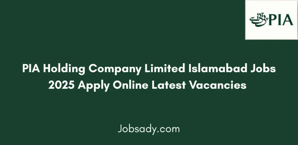PIA Holding Company Limited Islamabad Jobs 2025 Apply Online Latest Vacancies 