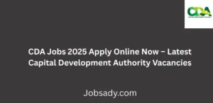 CDA Jobs 2025 Apply Online Now Latest Capital Development Authority Vacancies