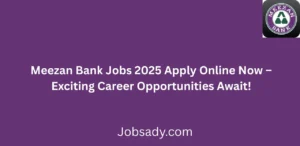 Meezan Bank Jobs 2025 Apply Online Now Exciting Career Opportunities Await