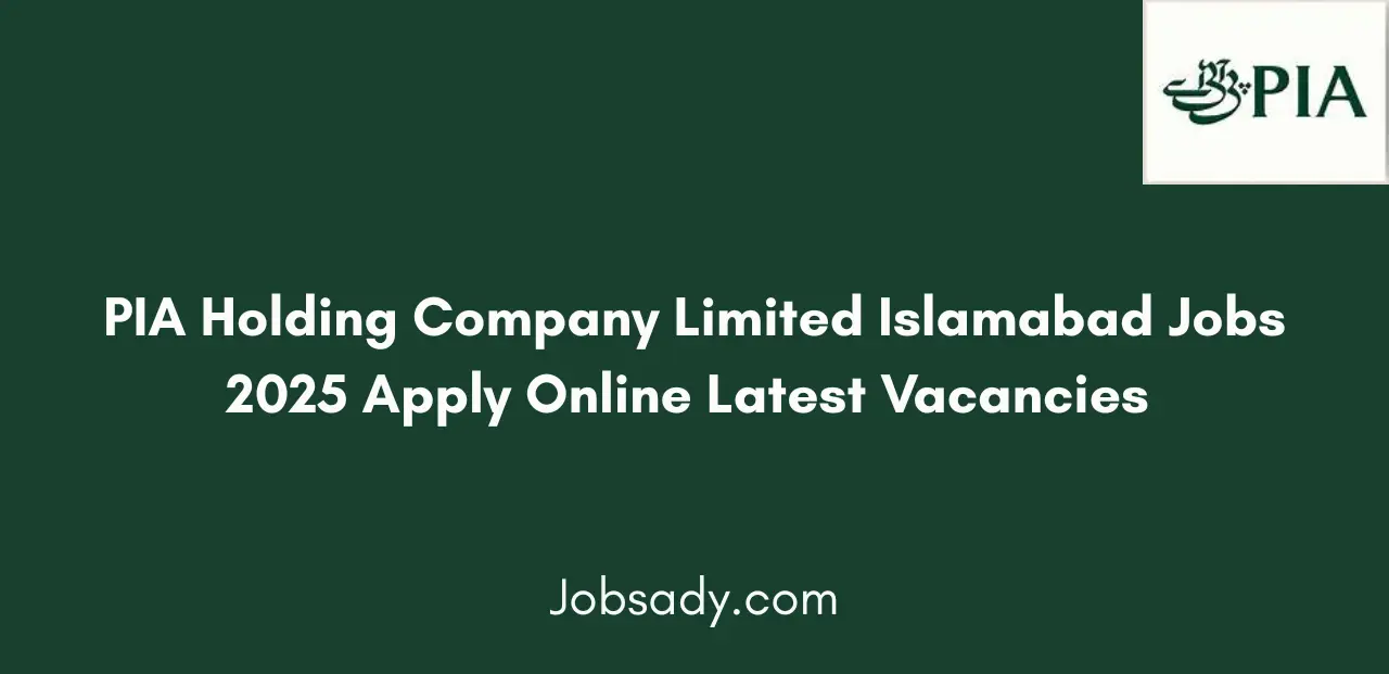 PIA Holding Company Limited Islamabad Jobs 2025 Apply Online Latest Vacancies